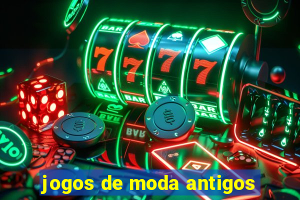 jogos de moda antigos